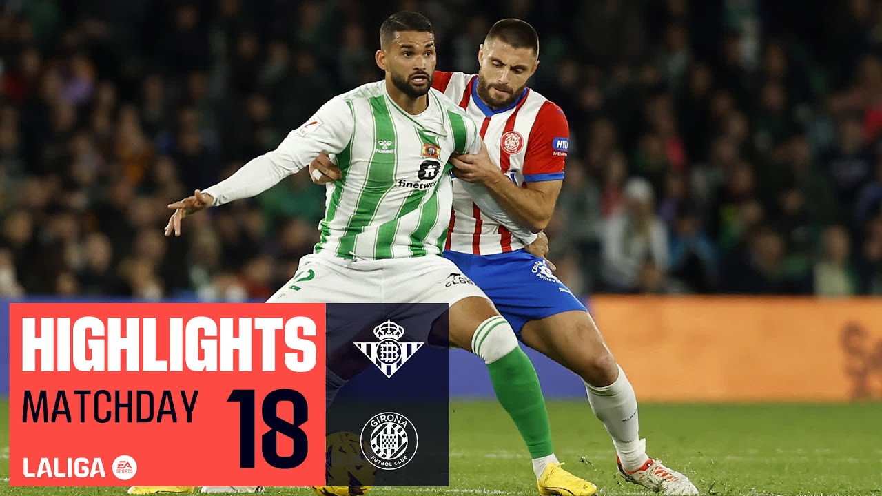 Real Betis vs Girona highlights