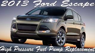 2013 Ford Escape High Pressure Fuel Pump Replacement P0087