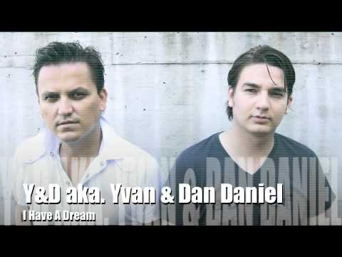 Y&D / Yvan & Dan Daniel - I Have A Dream (Club Mix)