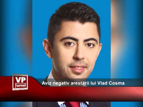 Aviz negativ arestării lui Vlad Cosma