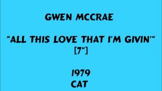 Gwen McCrae - All This Love That I&#39;m Givin&#39;  [7&quot;] - 1979