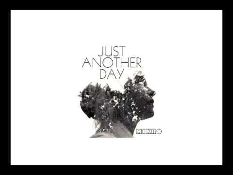 MIKRO - "Just Another Day" [2013]