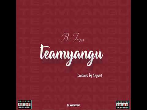Boi Triggz - Team Yangu