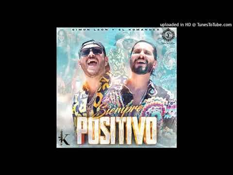 Siempre Positivo El Komander ft Simón Leon