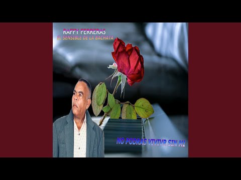 No Podras Vivir Sin MI