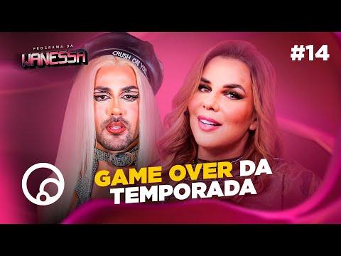 PROGRAMA DA WANESSA: DESPEDIDA DA TEMPORADA com @SamiraClose - T1E14 | DiaTV