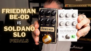 FRIEDMAN BE-OD vs SOLDANO SLO | Two Great Preamp In a Box Pedals.