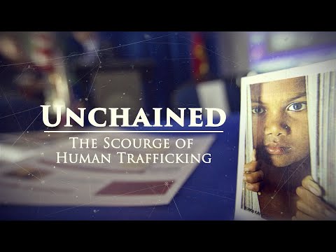 Unchained: The Scourge of Human Trafficking