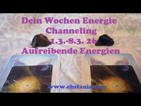 Dein Wochen Energie Channeling 1.3.- 8.3. 26 - Aufreibende Energien ✨🙏