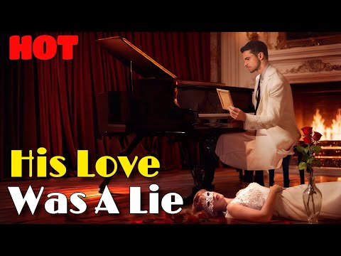 🆕His Love Was A Lie #drama #romantic #englishdrama #family