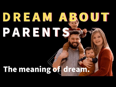 The Meaning of a Parent's Dream: A Guide to Understanding Your Dreams