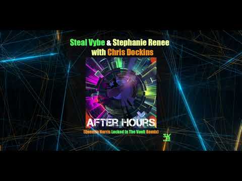 Steal Vybe & Stephanie Renne w/Chris Dockins - After Hours (Quentin Harris Locked In The Vault Mix)