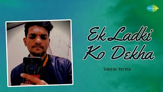 Download lagu Ek Ladki Ko Dekha | Sourav Verma | Hindi Music Recreation | Saregama Open Stage mp3