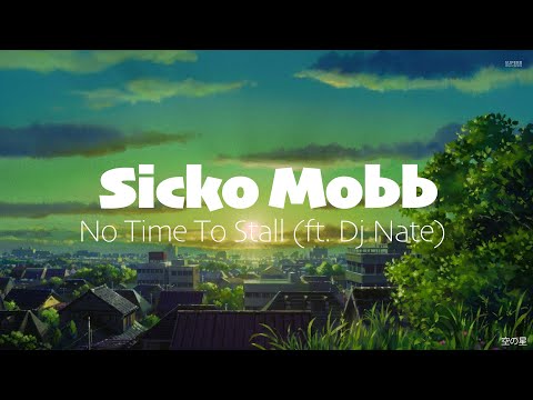 Sicko Mobb  - No Time to Stall ft Dj Nate