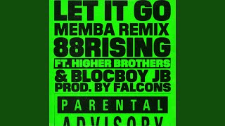 Let It Go (feat. Higher Brothers & BlocBoy JB) (MEMBA Remix)