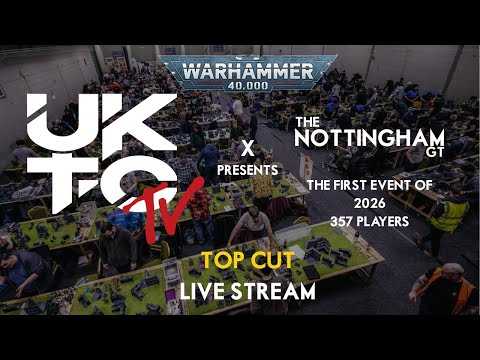🔴 Warhammer 40k LIVE @ The UKTC Nottingham GT | Top Cut | Live | Premium Stream