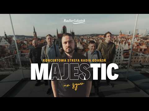 MAJESTIC | Koncertowa Strefa Radia Gdańsk