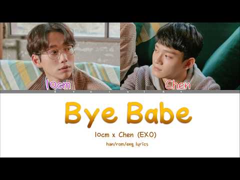 10CM X CHEN - 'BYE BABE' Lyrics (Color Coded Han/Rom/Eng/가사)