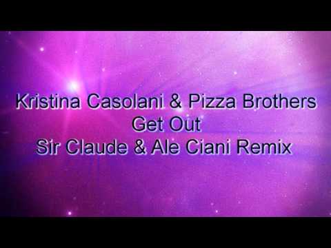 Kristina Casolani & Pizza Brothers - Get Out (Sir Claude & Ale Ciani Remix) [TEASER]
