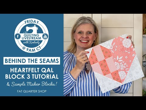 LIVE: Heartfelt Charity QAL Block 3 Tutorial & MORE! - Behind the Seams