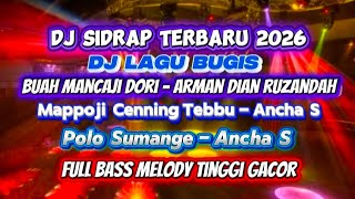 Download lagu DJ SIDRAP TERBARU 2026 DJ LAGU BUGIS - BUAH MANCAJI DORI VS MAPPOJI CENNING TEBBU VS POLO SUMANGE mp3