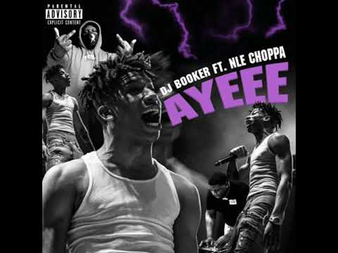NLE Choppa - Ayeee [Official Audio] By. DJ Booker