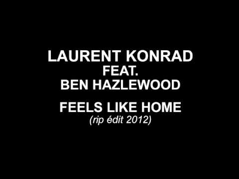 LAURENT KONRAD FEAT. BEN HAZLEWOOD - FEELS LIKE HOME