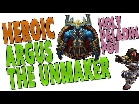 7.3.2 Heroic "Argus the Unmaker" - Holy Paladin PoV (Antorus, the Burning Throne)