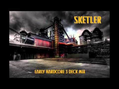 3 Deck Early Hardcore Mix by Sketler
