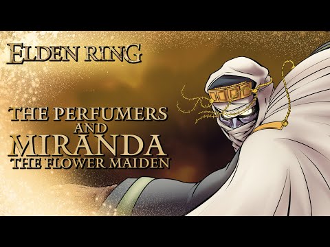 Elden Ring Lore - The Perfumers & Miranda, The Flower Maiden