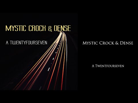 Mystic Crock & Dense -- A Twentyfourseven