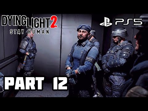 DYING LIGHT 2 Gameplay Walkthrough - Part 12 [PS5 60FPS]