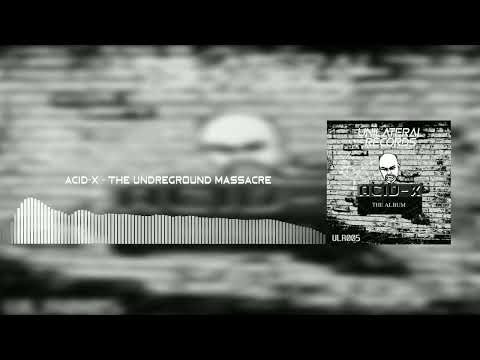 ACID-X - The undreground massacre EARLY HARDCORE 2022