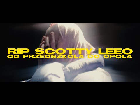 RIP SCOTTY & LEEO - OD PRZEDSZKOLA DO OPOLA