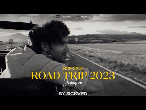Non-Stop Roadtrip Jukebox 2023 | SICKVED | Best of bollywood | Latest
