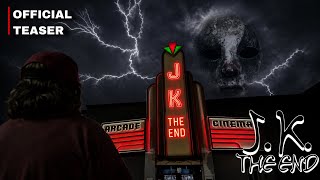 J.K. The End ~ (Official Teaser Trailer 2) ~ B&M Studios