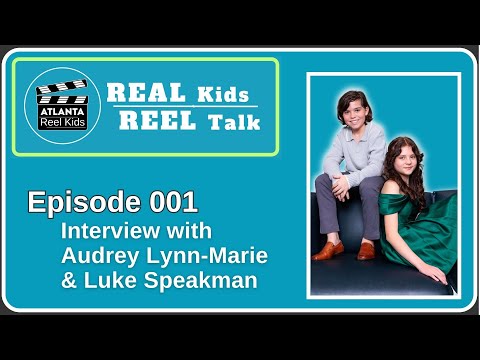 Real Kids Reel Talk - Episode 001 - Audrey Lynn Marie  and Luke Speakman  Interview Each Other
