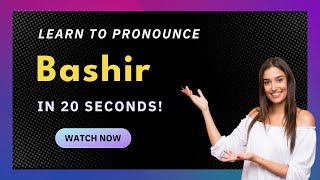 How to pronounce Bashir