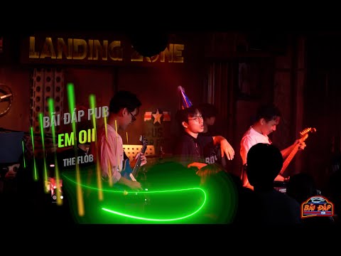 EM OII | The Flob x Bãi Đáp Pub