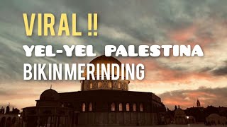 Download lagu YEL-YEL PALESTINA BIKIN MERINDING mp3 Download lagu YEL-YEL PALESTINA BIKIN MERINDING mp3