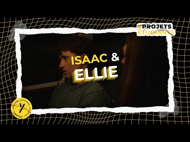 [ PROJET ETUDIANT ] Court métrage bachelor 1 - Isaac & Ellie