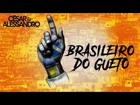 Brasileiro do Gueto  - Cesar e Alessandro - Clipe Oficial