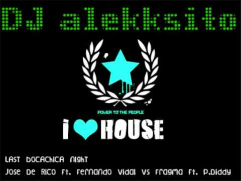 DJ ALEKKSITO - LAST BOCACHICA NIGHT (Jose De Rico Ft. Fernando Vidal vs Fragma & P.Diddy)