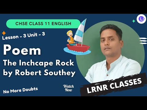 CHSE Board Class 11 English Lesson 3 The Inchcape Rock by Robert Southey Unit - 3🙆‍♂️|| LRNR Classes