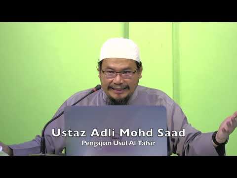 20221123 Ustaz Adli Mohd Saad : Pengajian Usul Al Tafsir