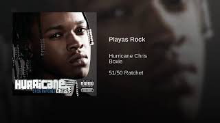 Hurricane Chris featuring Lil Boxie - Playas Rock
