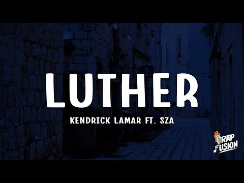Kendrick Lamar - luther (Lyrics) ft. SZA