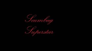 hunnit dolla anal, scumbag superstar