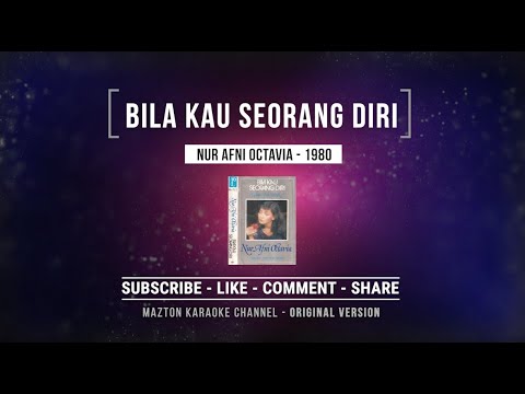 BILA KAU SEORANG DIRI - Nur Afni Octavia (1980) KARAOKE (ORIGINAL VERSION)