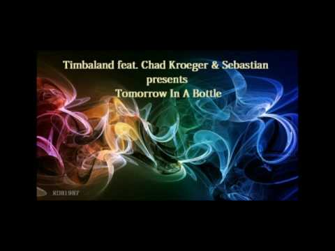 Timbaland feat. Chad Kroeger & Sebastian - Tomorrow In A Bottle.flv